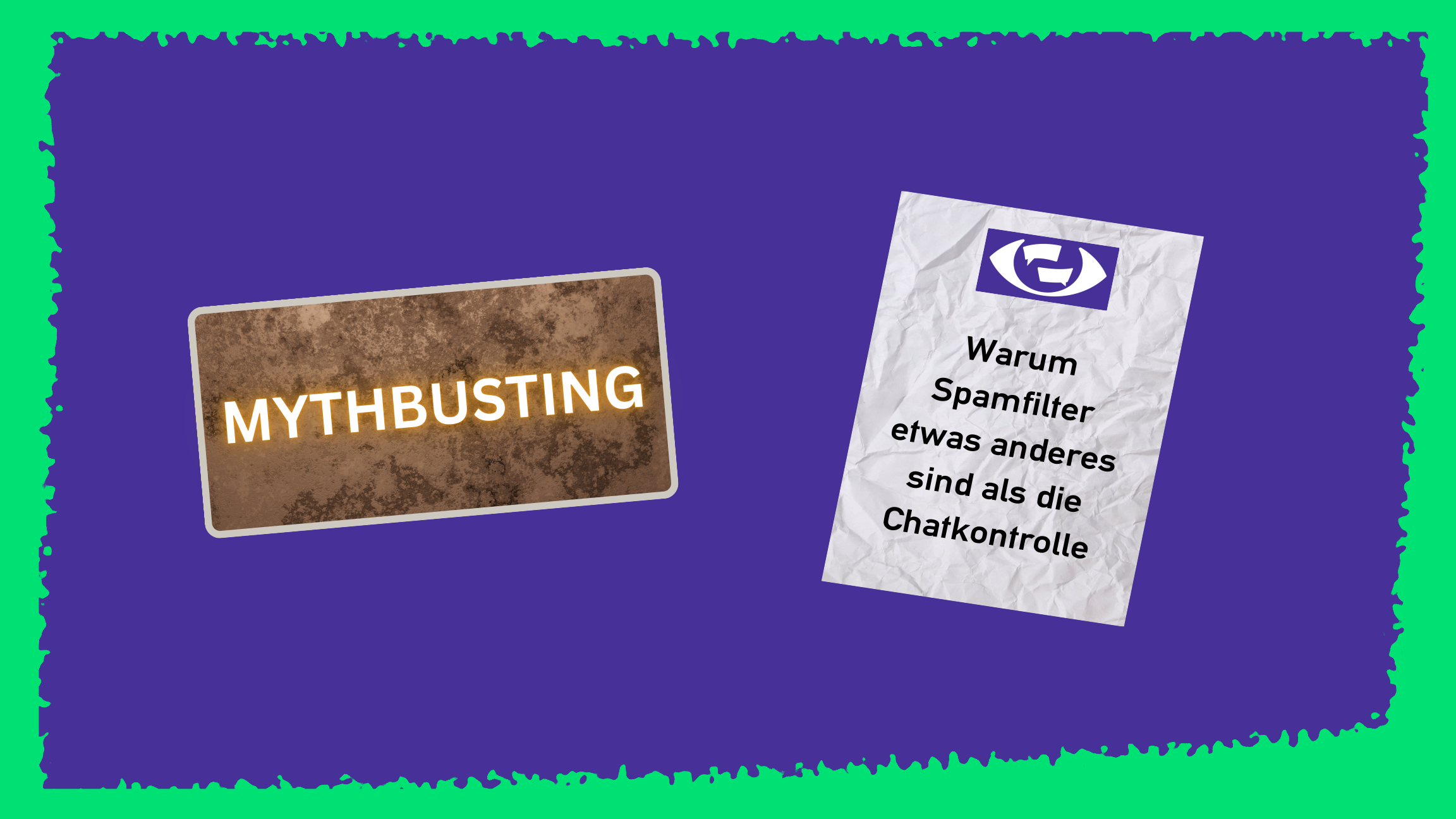Grafik mit mehreren Elementen. Im Hintergrund die Farben von „ChatkontrolleSTOPPEN!“, lila und grün. Im Vordergrund links ein Schild „Mythbusting“. Rechts ein Zettel mit Logo der Kampagne und „Warum Spamfilter etwas anderes sind als die Chatkontrolle“.