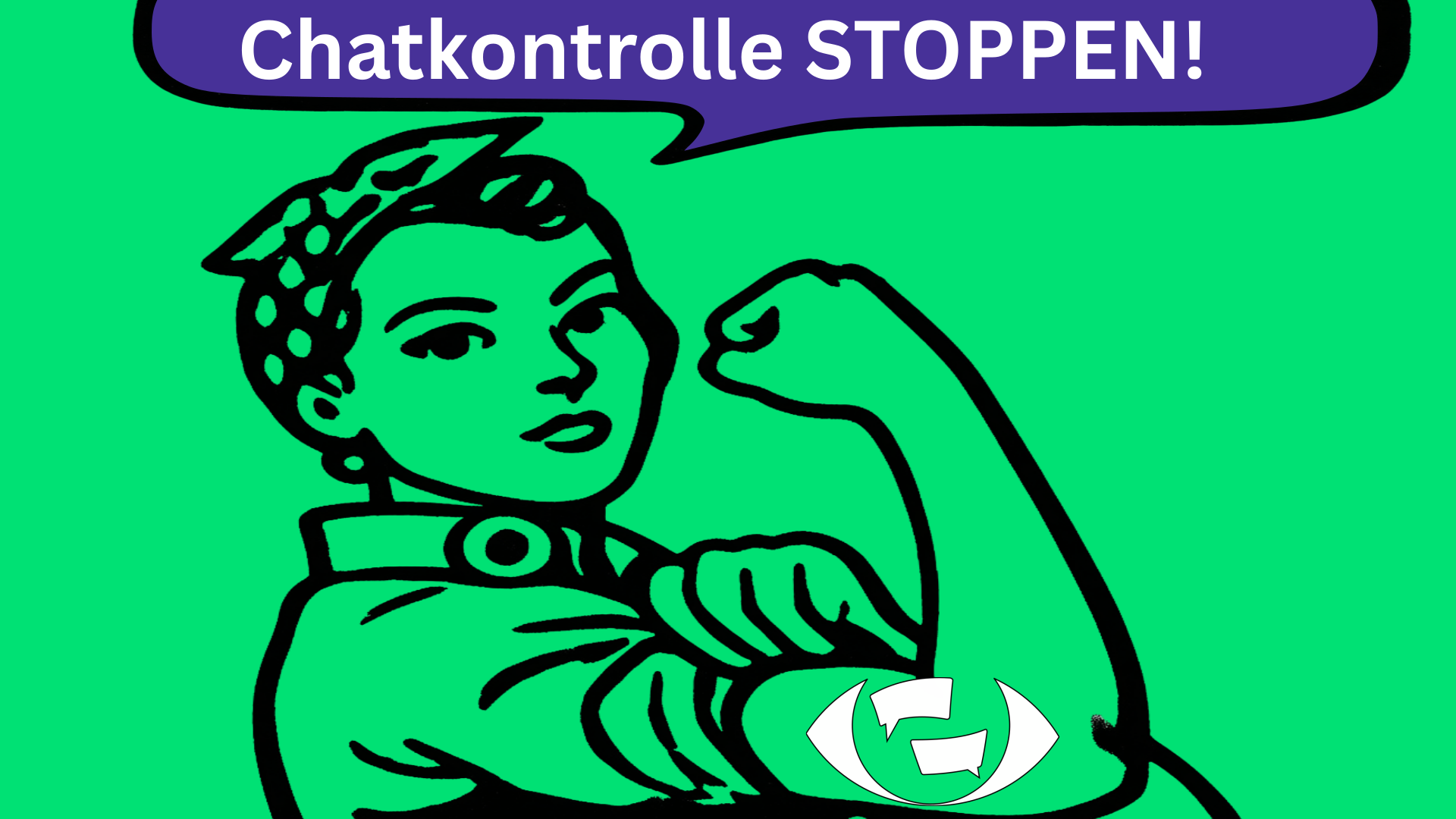 Stilisierte Variante des "We can do it" Posters. In der Textblase steht "Chatkontolle Stoppen!" und im Oberarm der Protagonistin ist das Kampagnenlogo.